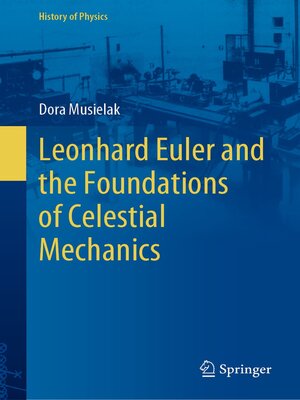 cover image of Leonhard Euler and the Foundations of Celestial Mechanics